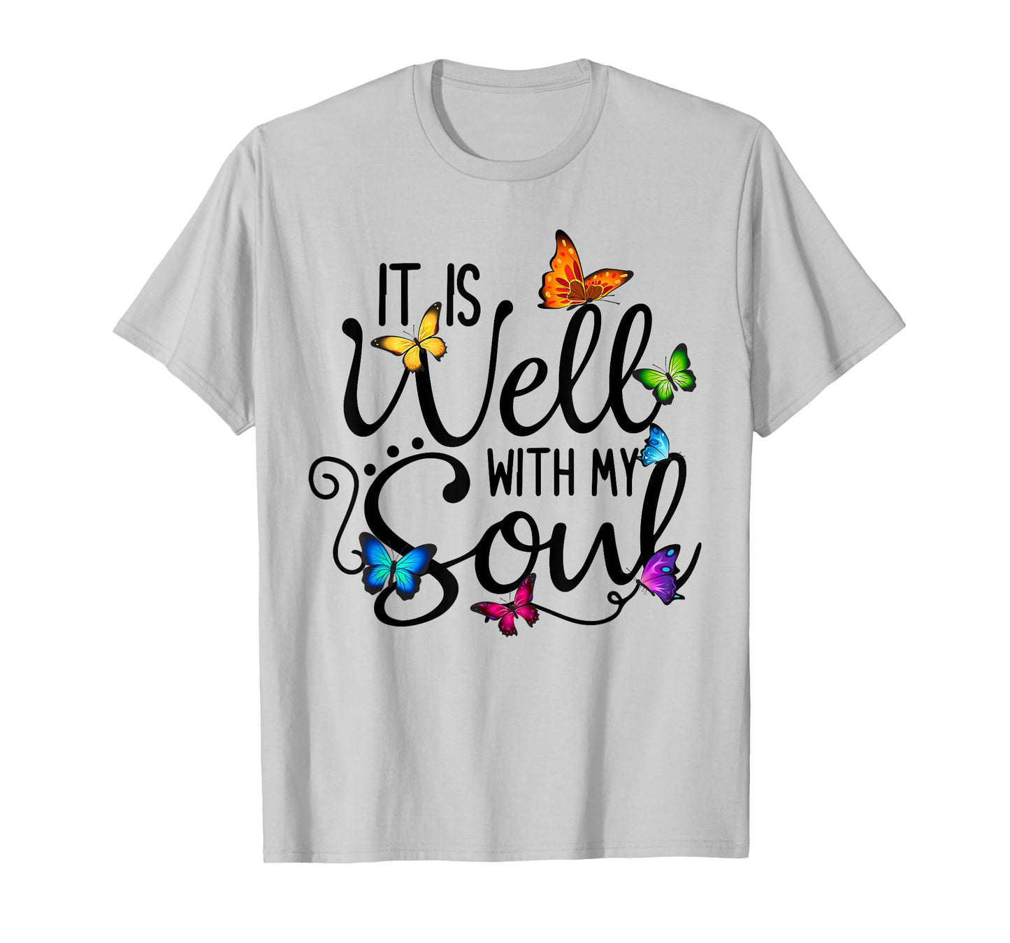 It Is Well With My Soul Christian Hymn - Butterfly Art T-Shirt