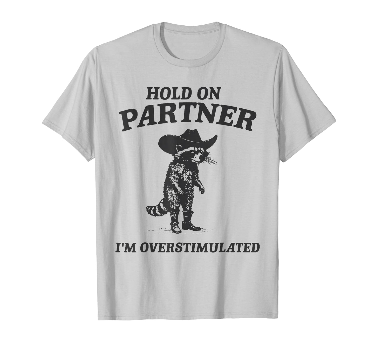 Hold On Partner I'm Overstimulated Cowboy Raccoon Vintage T-Shirt