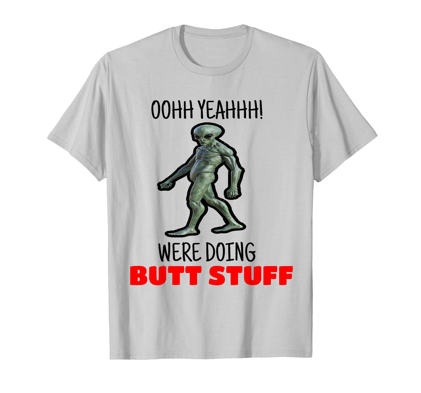 Butt Stuff Tshirt Were Doing Butt Stuff Alien Work Out Shirt T-Shirt