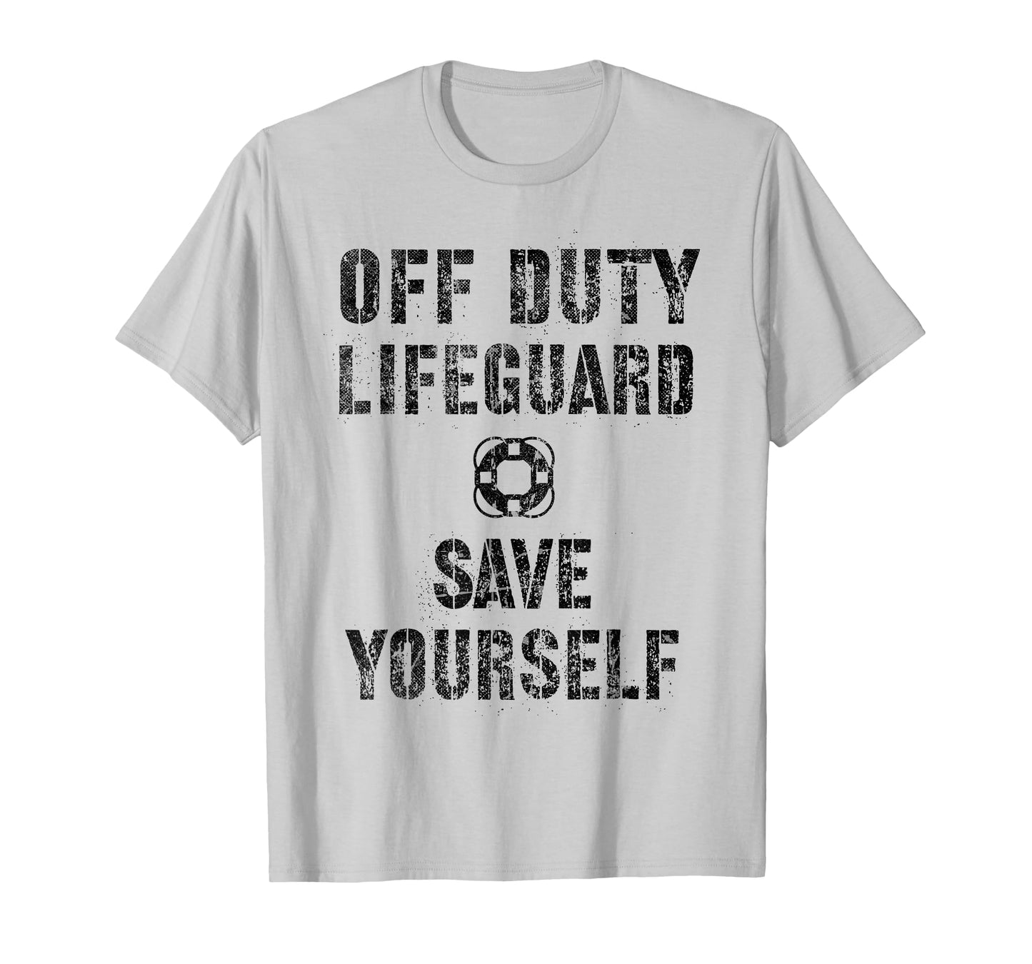 Funny SAVE YOURSELF OFF DUTY Lifeguard Swimming Pool Guard T-Shirt