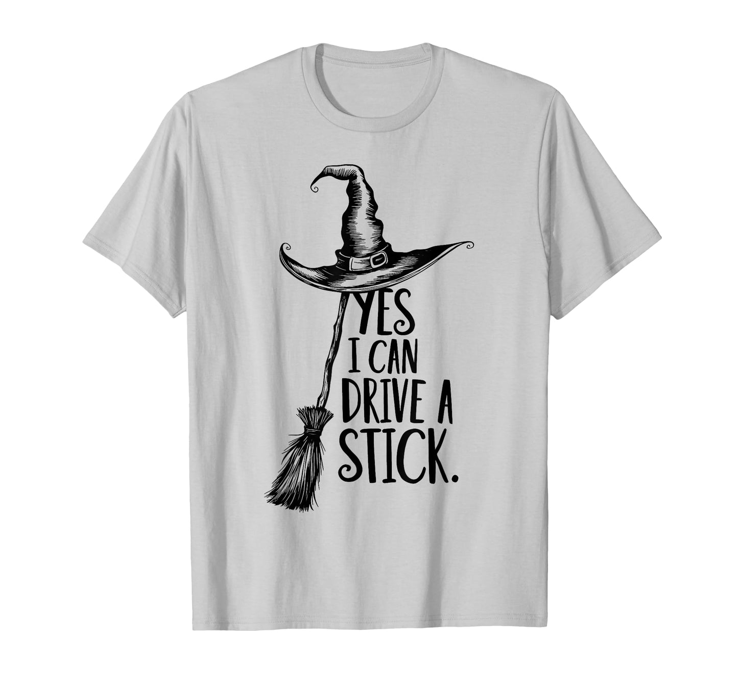 Yes I Can Drive A Stick Funny Halloween Spooky Witch T-Shirt