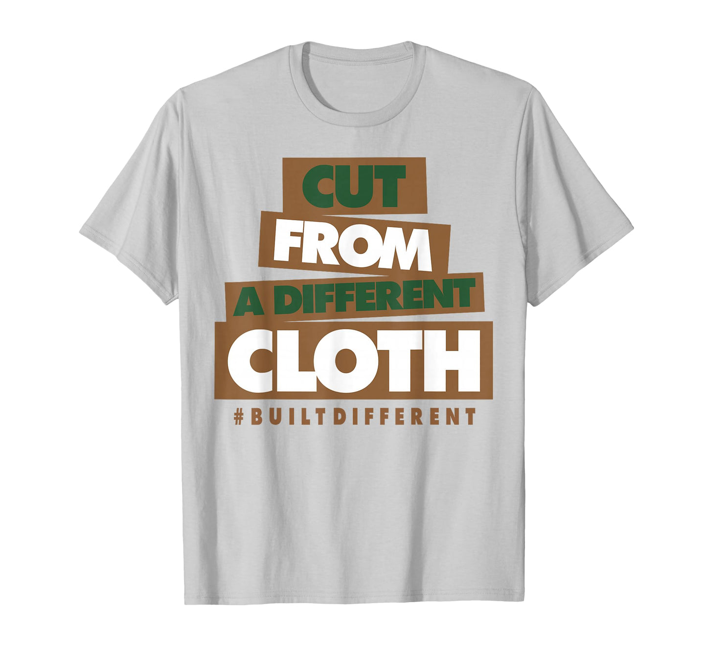 Cut From A Different Cloth Built Different T-Shirt