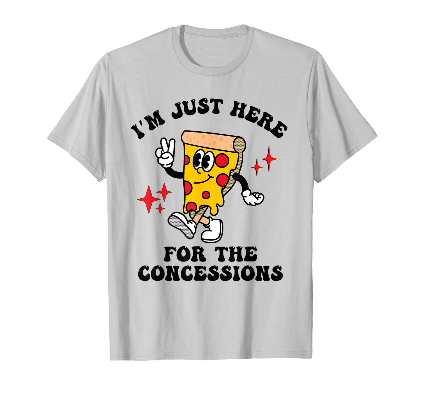 I'm Just Here For The Concessions Stand Funny Pizza Mascot T-Shirt
