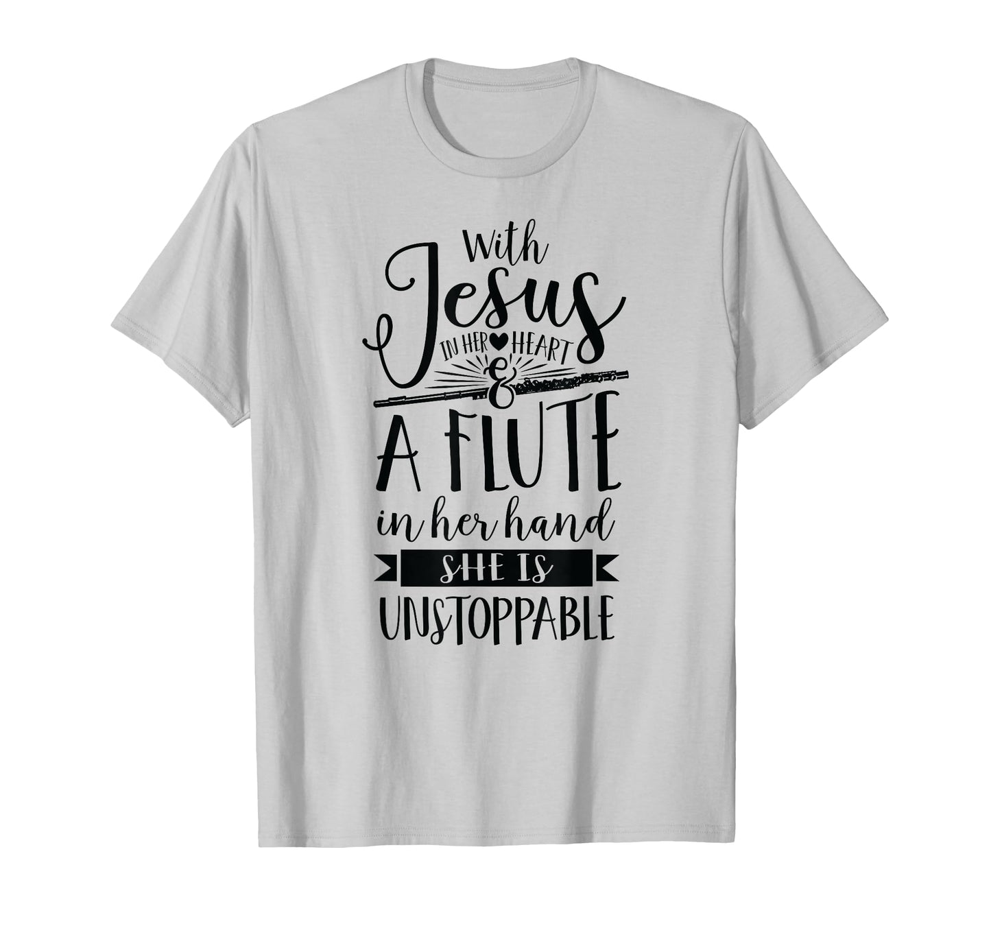 Jesus in her heart flute is unstoppable marching band Shirt T-Shirt
