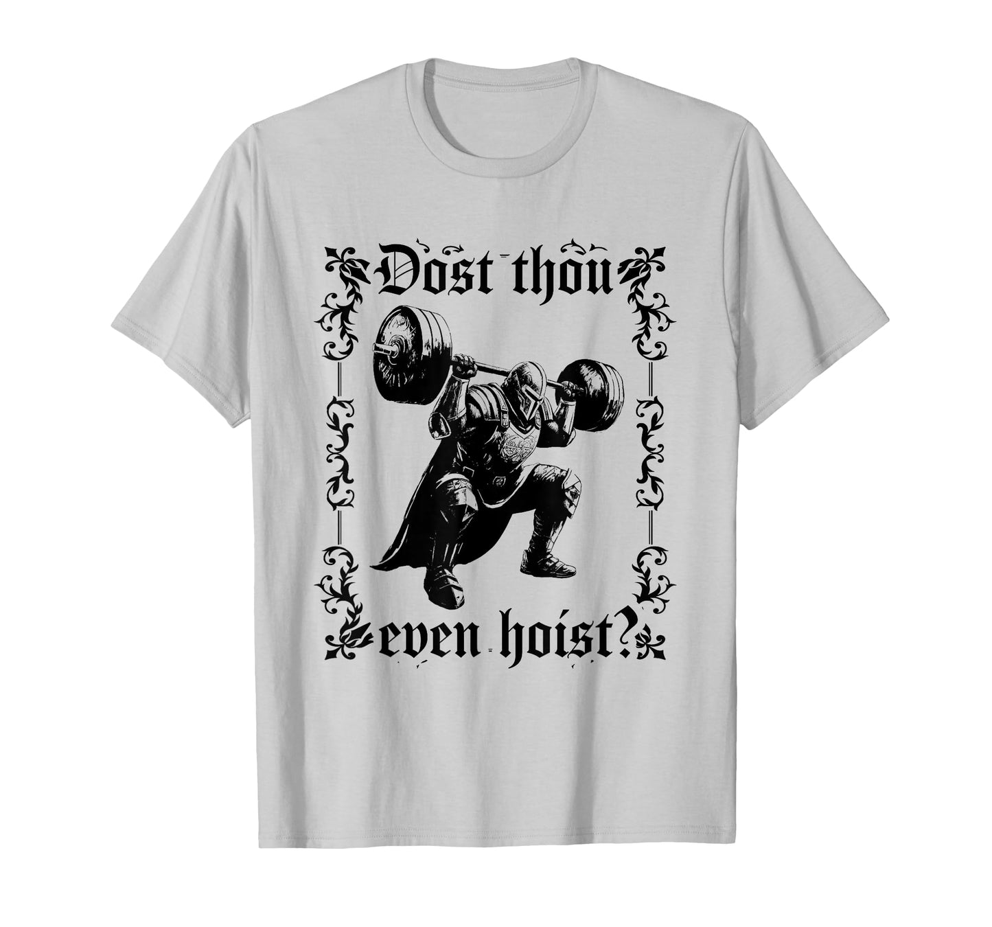 Dost Thou Even Hoist | Funny Gym Meme, Medieval Gym Gift T-Shirt