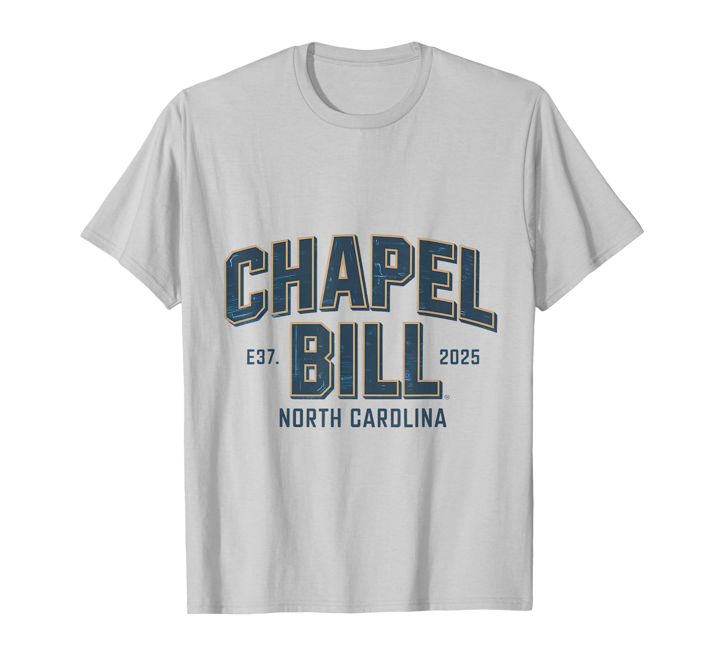 Chapel Bill - North Carolina EST 2025 fanny vintage style T-Shirt