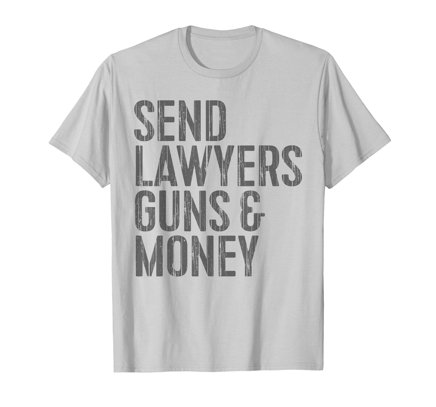 Retro Vintage Send Lawyers Guns Money Men Women T-Shirt
