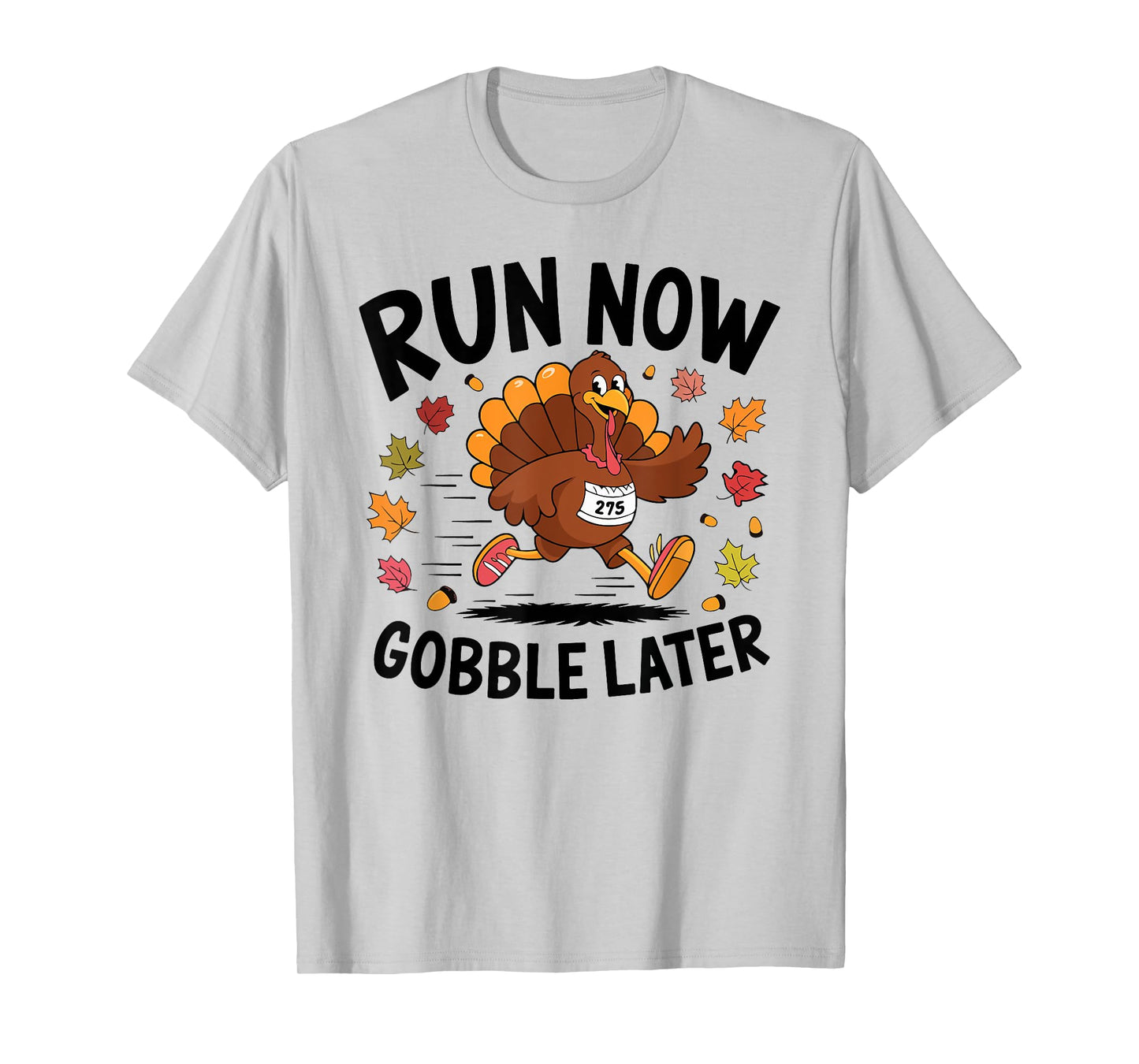 Run Now Gobble Later Turkey Trot Race Run 2024 Thanksgiving T-Shirt