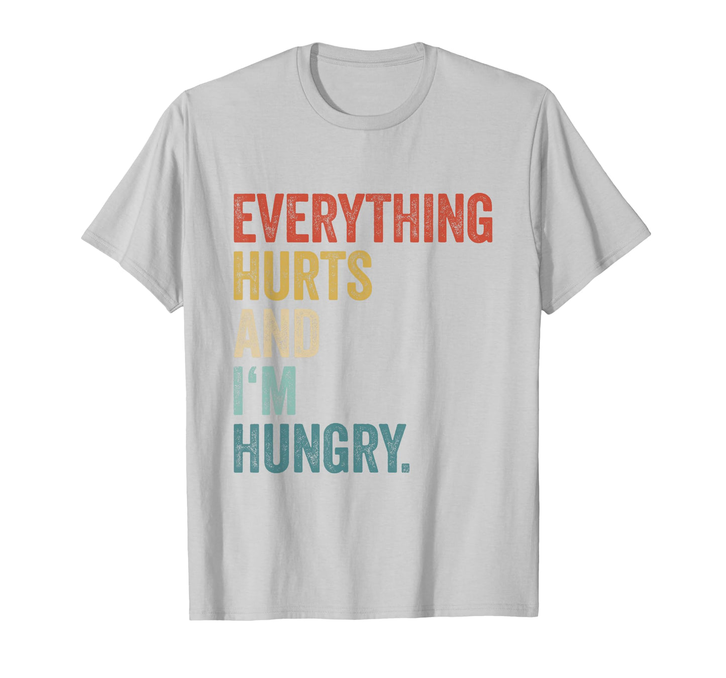 Workout Women Gym Joke Men Everything Hurts And Im Hungry T-Shirt