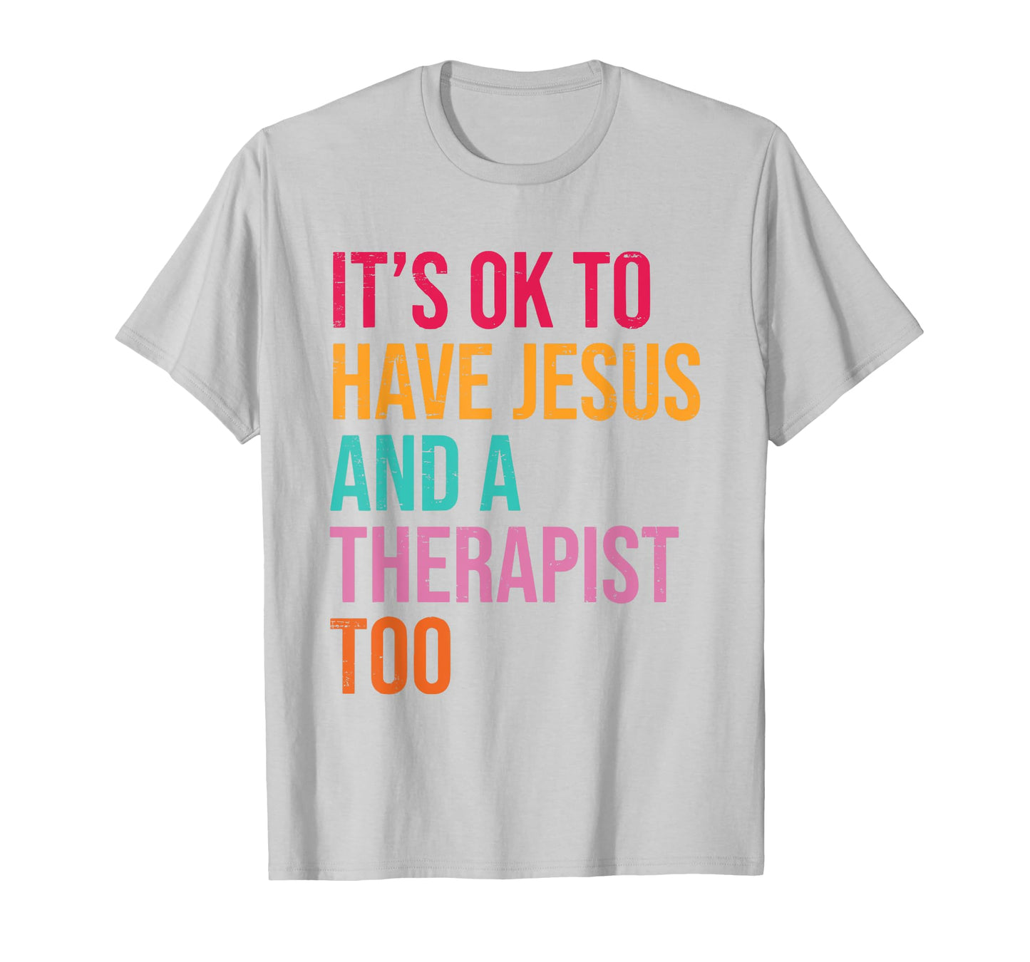 It's Ok To Have Jesus And A Therapist Too Therapy Christians T-Shirt