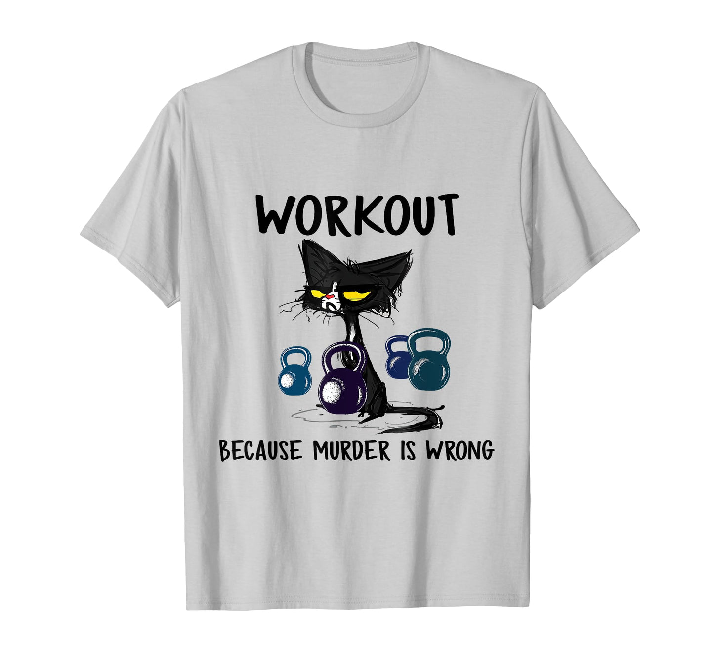 Funny Cat Workout Because Murder Is Wrong Men Women T-Shirt