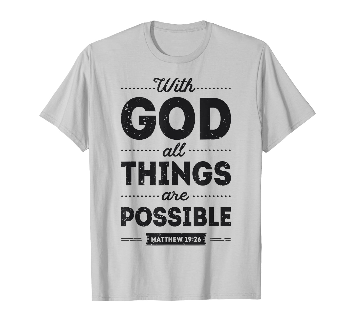 With God All Things Are Possible Christian Men Women Gifts T-Shirt