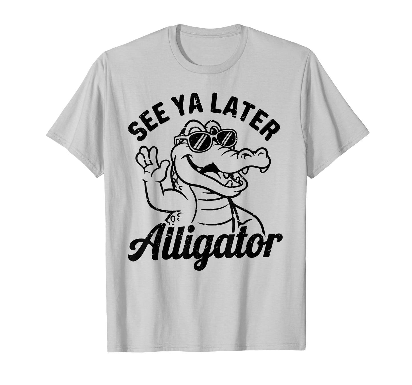 See Ya Later Alligator-Shirt Men Boy Toddler Funny Crocodile T-Shirt