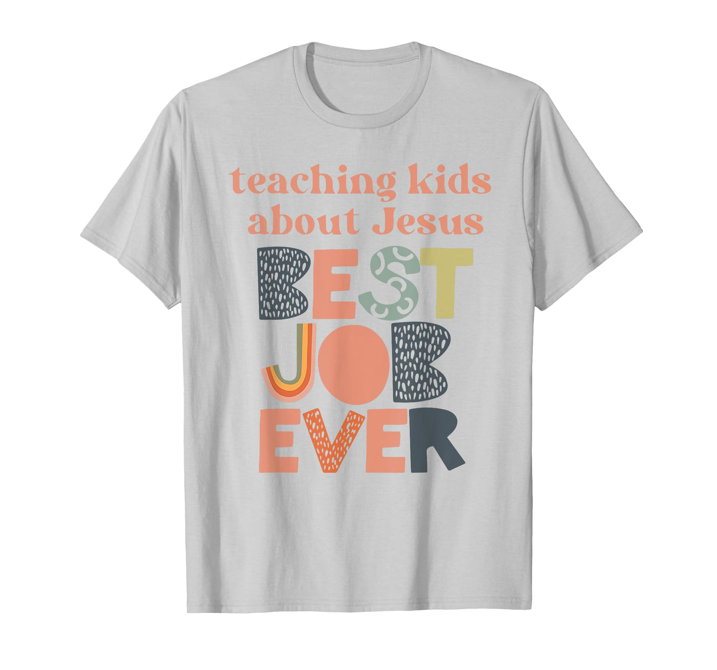 Teaching kids about Jesus best job ever T-Shirt