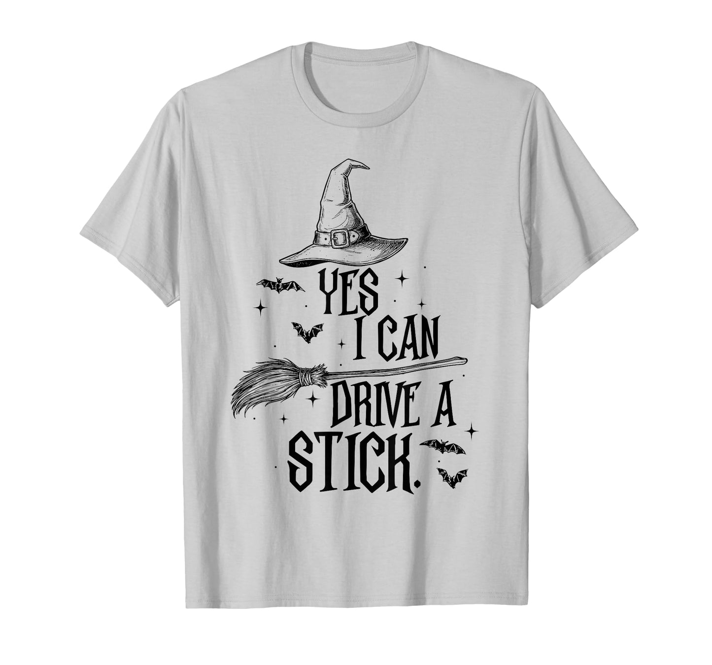 Yes I Can Drive A Stick Funny Witch Halloween T-Shirt
