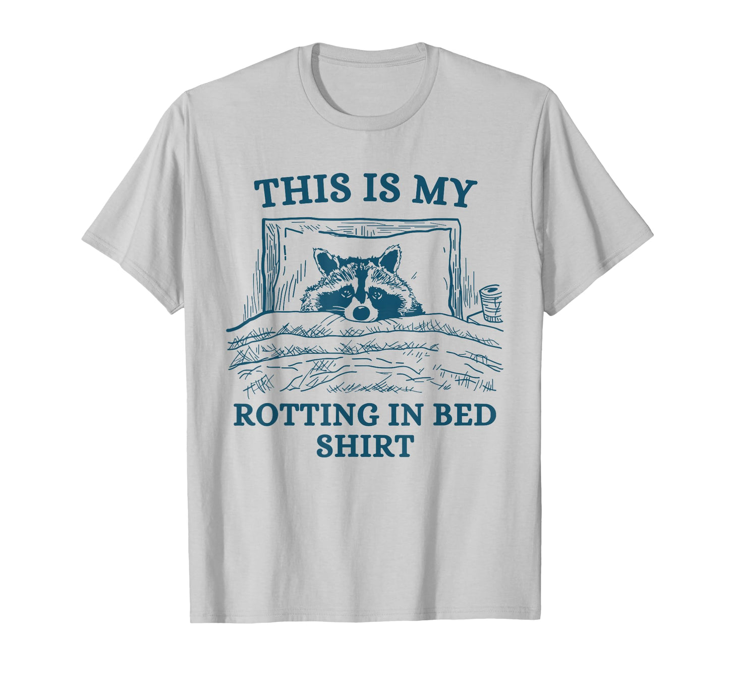 This Is My Rotting In-Bed Shirt Funny Raccon Meme Vintage T-Shirt