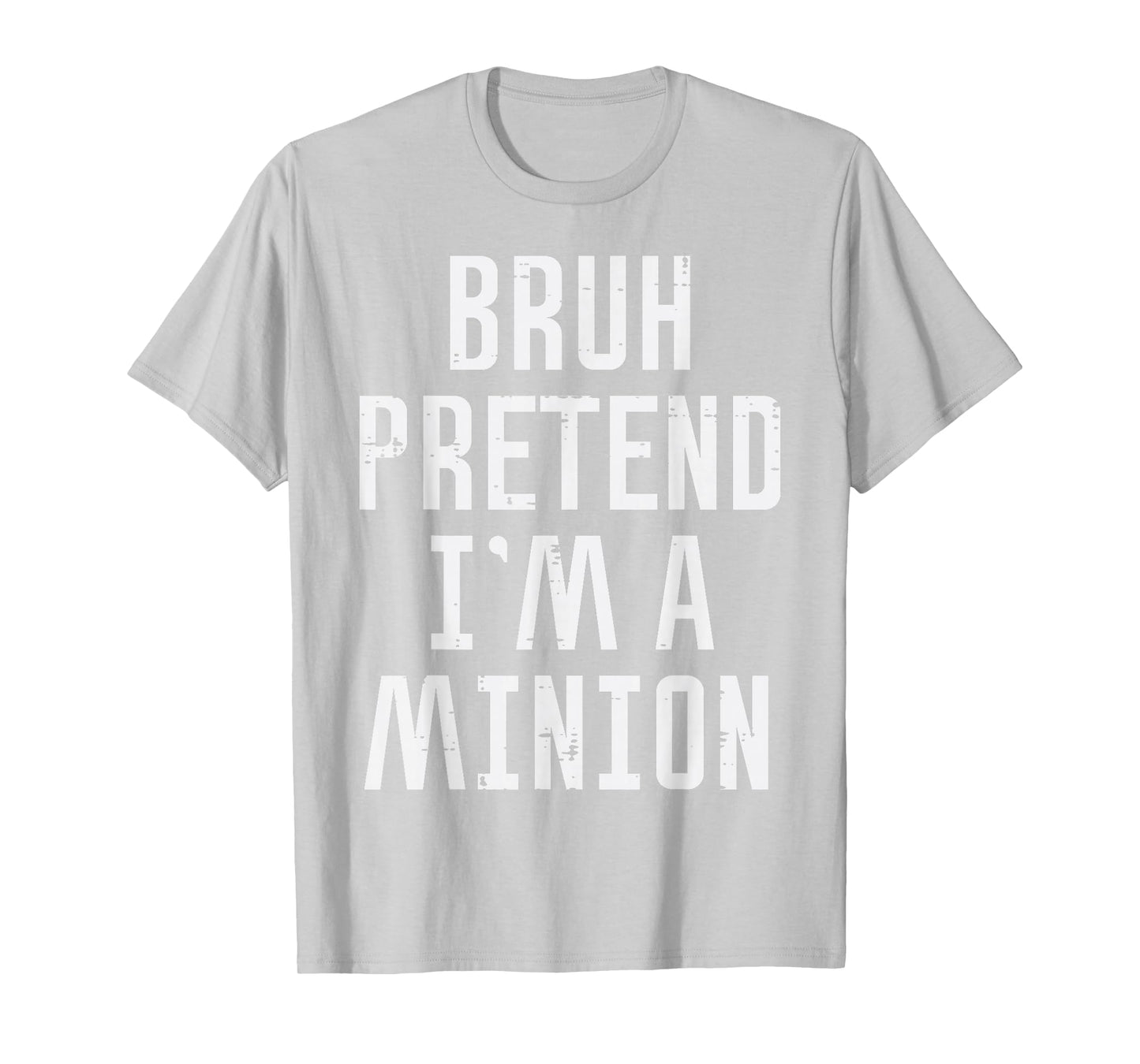 Halloween Bruh Pretend Im Minion Funny Costume Women Kid Men T-Shirt