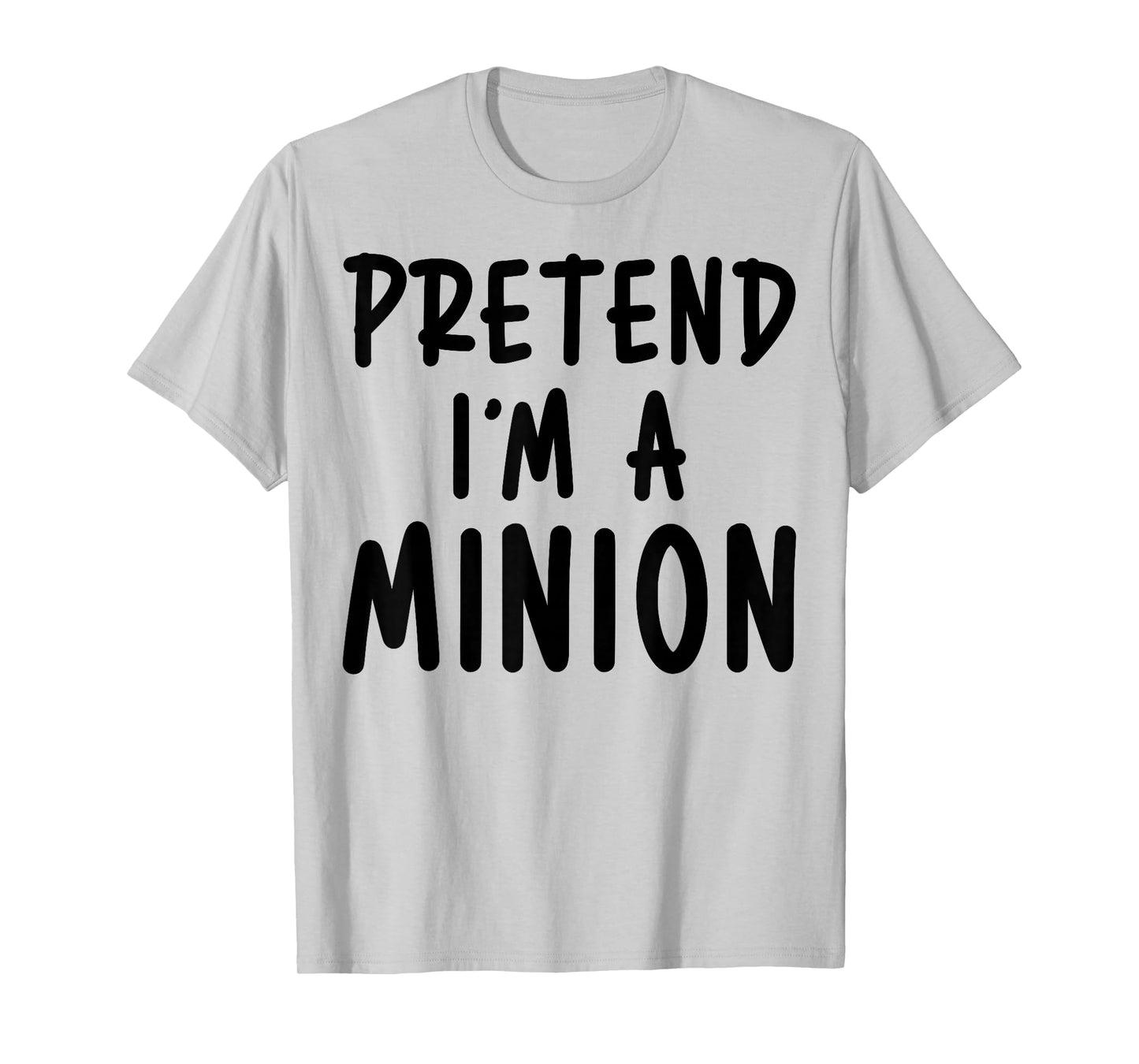 Pretend I'm Minion Costume Family Lazy Easy Halloween T-Shirt