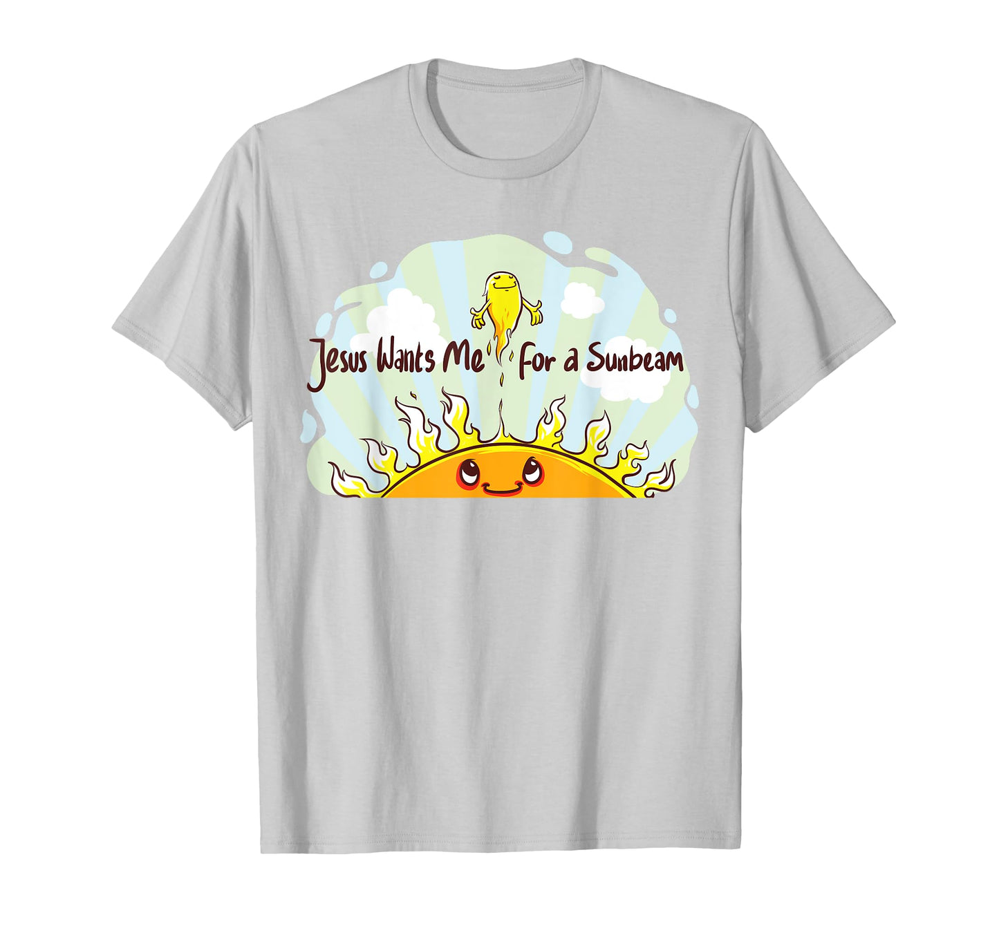 Jesus Wants Me for a Sunbeam Cheerful Primary Song T-Shirt