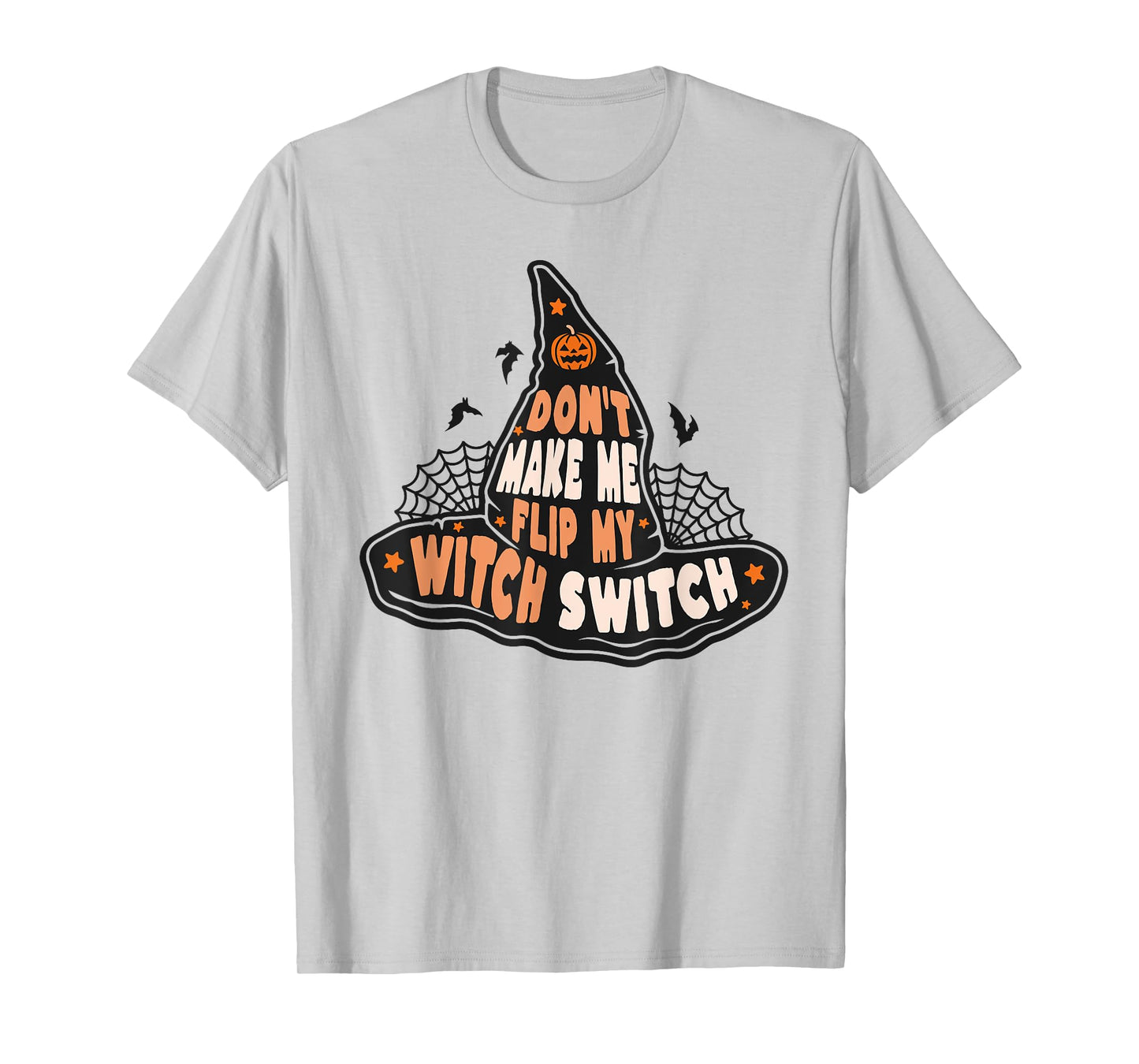 Funny Don't Make Me Flip My Witch Switch Halloween Women's T-Shirt
