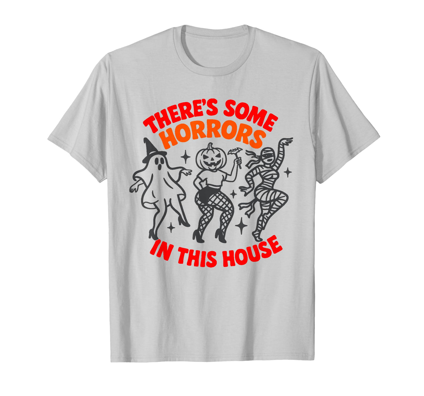There’s Some Horrors in This House Funny Halloween Quote T-Shirt