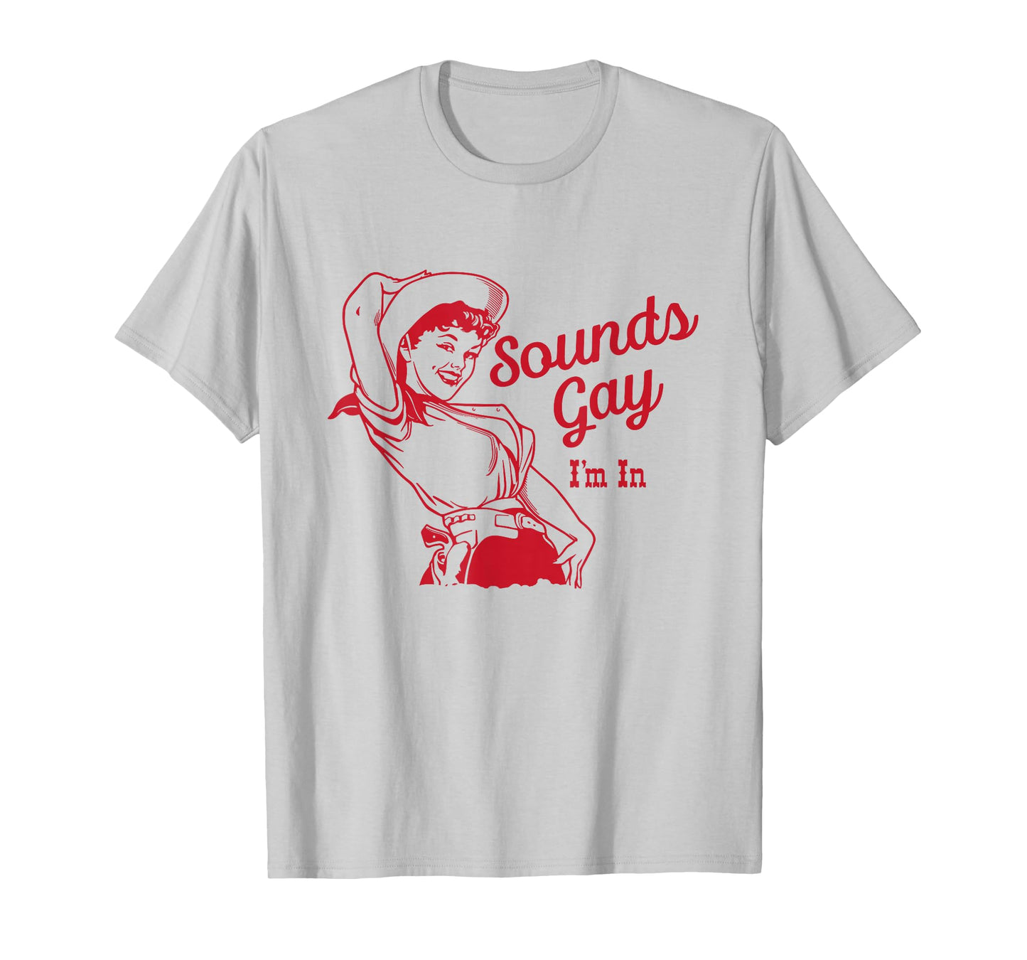 Sounds Gay I'm In – Vintage Lesbian Cowgirl Howdy Lesbians T-Shirt