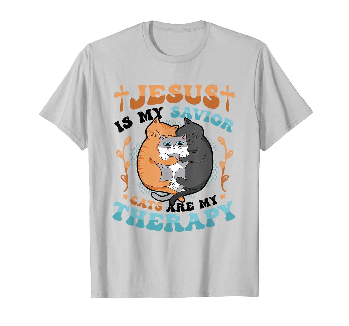 Jesus Is My Savior Cats Are My Therapy Cats & Jesus T-Shirt