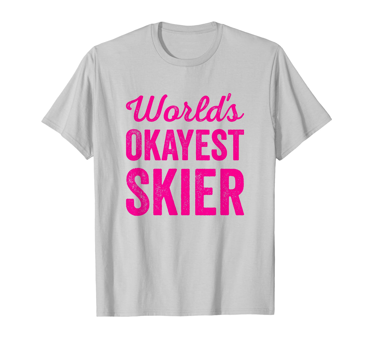 Worlds Okayest Skier Funny Sarcastic Snow Water Skiing Lover T-Shirt