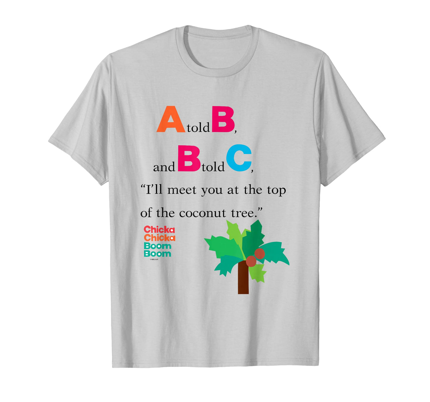 Chicka Chicka Boom Boom A Told B And B Told C Chest Big Logo T-Shirt