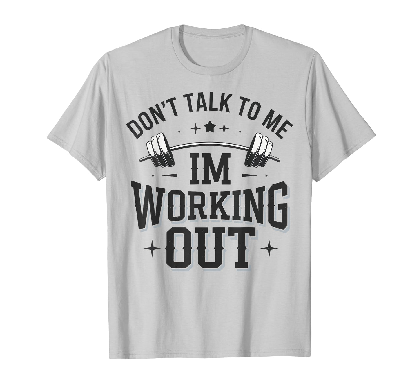 Don't Talk To Me Im Working Out T-Shirt