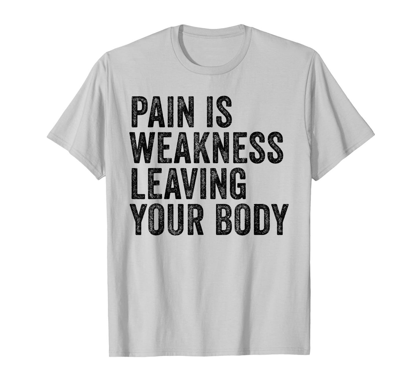 Distressed Pain Is Weakness T-Shirt - Unisex Adults - Grey - Small - Modern Letter Print - Short Sleeve - Crew Neck - Pull On - Workout