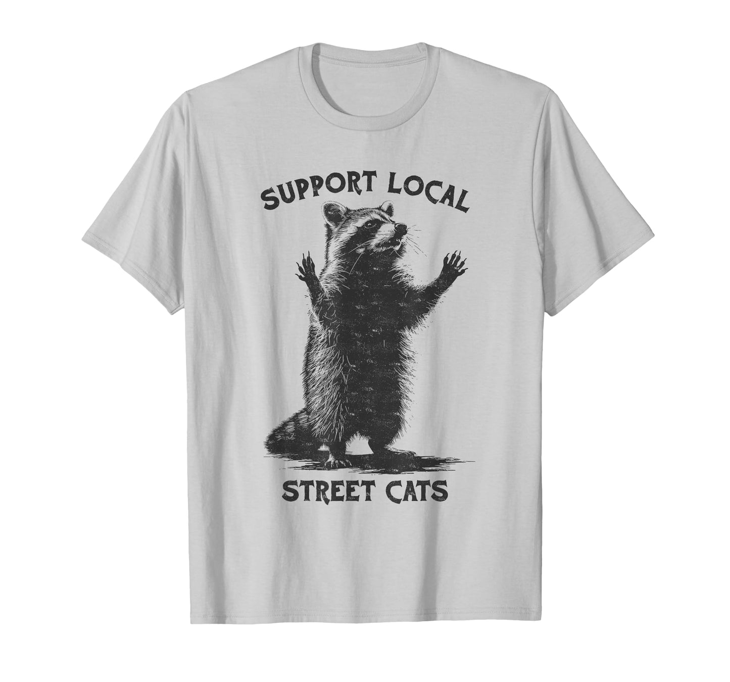 Funny Street Cat Vintage Support Local Street Cats Raccoon T-Shirt for Men Women