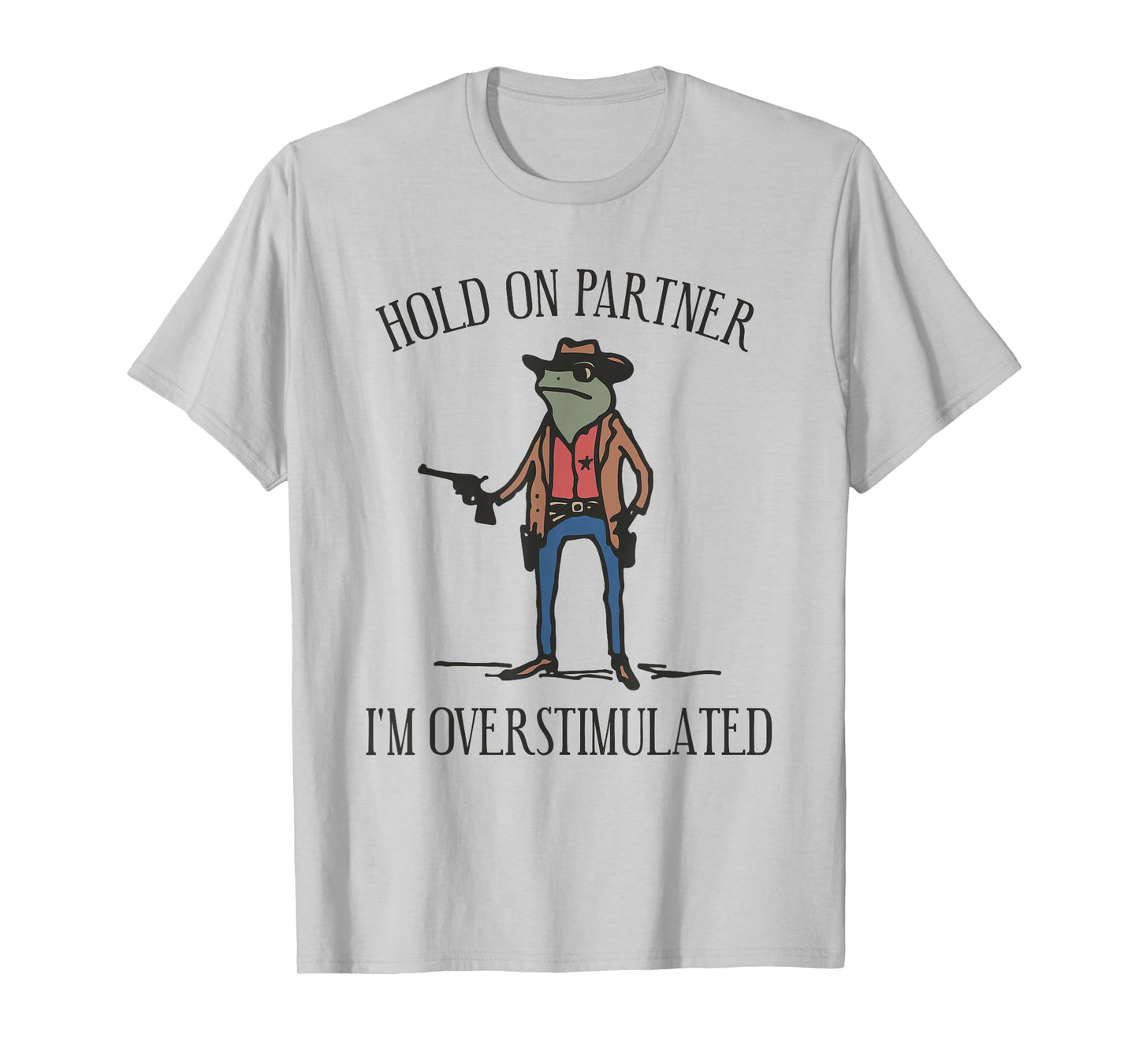 Hold On Im Overstimulated Frog Humor - Unisex-Adults - Vintage Casual Frog Meme T-Shirt - Grey - Small - Short Sleeve - Cotton - T-Shirt