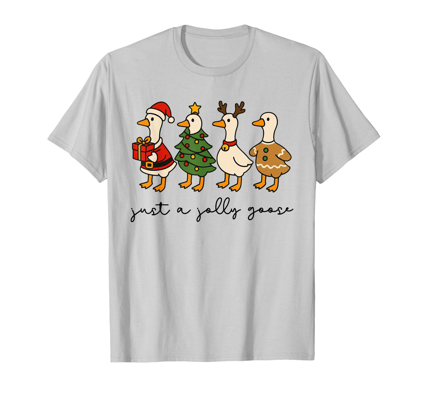 Just A Jolly Goose Funny Goose Santa Reindeer Cute Christmas T-Shirt