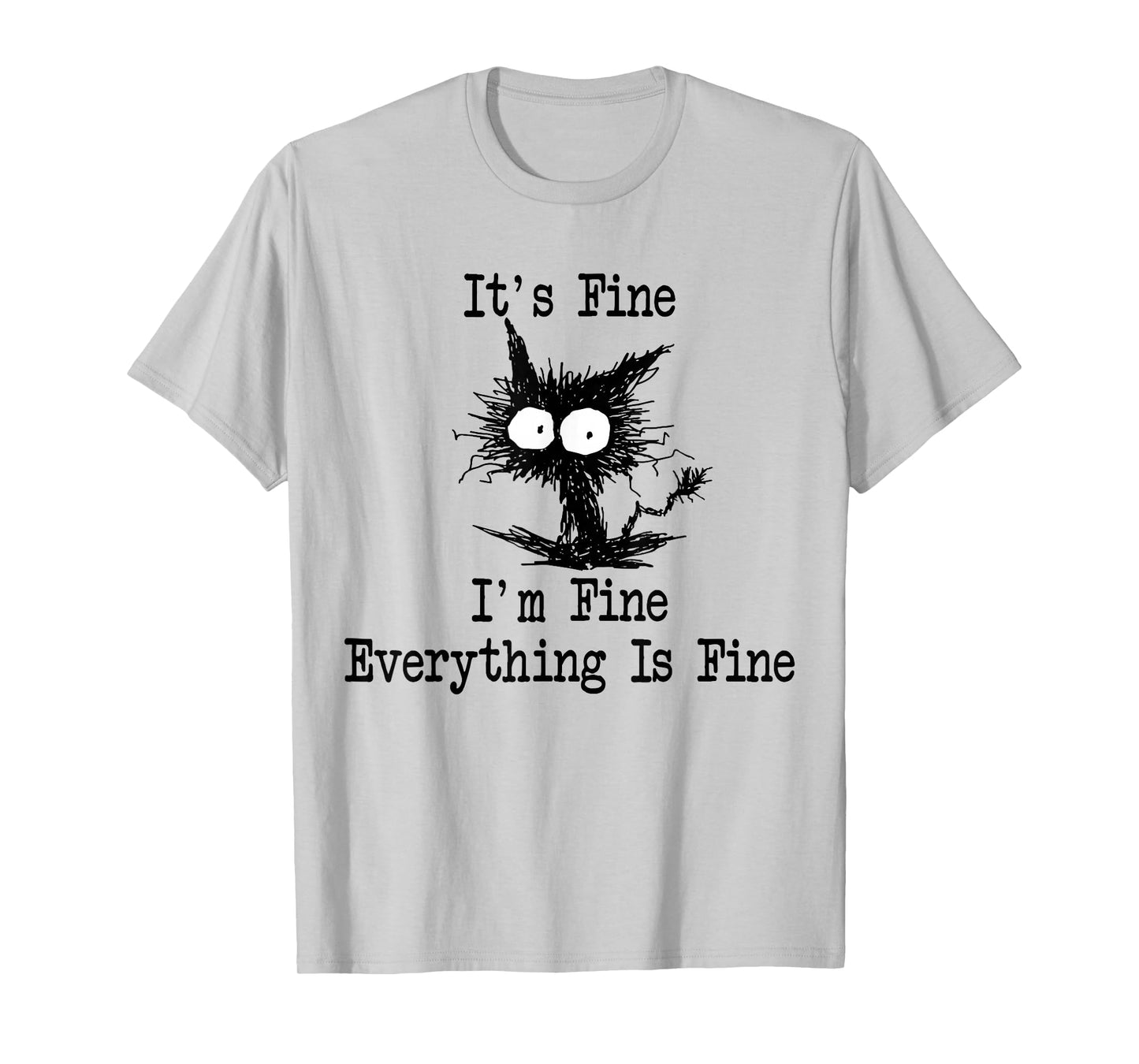 It's Fine I'm Fine Everything Is Fine Funny Black Cat T-Shirt