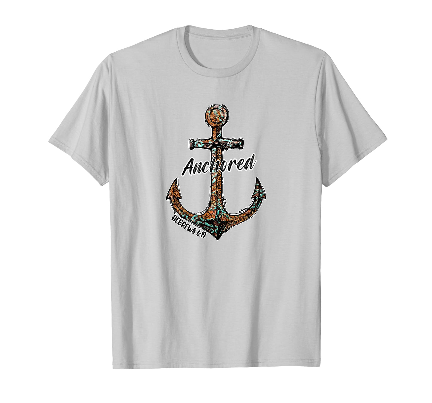 Hebrew 6 19 Anchored Anchor For Christians Who Loves Jesus T-Shirt