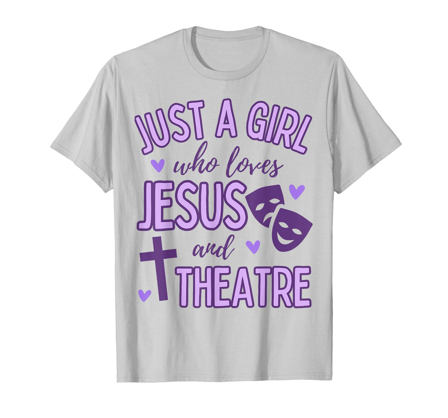 Just A Girl Who Loves Jesus and Theatre Acting Christian T-Shirt