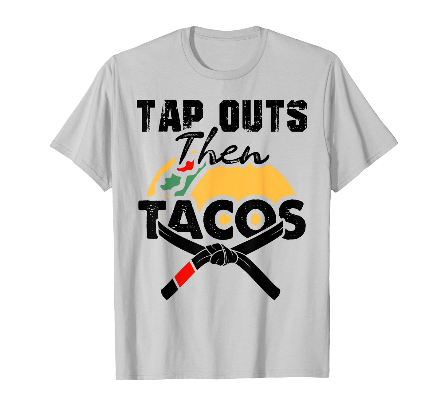 Tap Outs Then Tacos Funny Brazilian BJJ Jiu Jitsu Lover T-Shirt