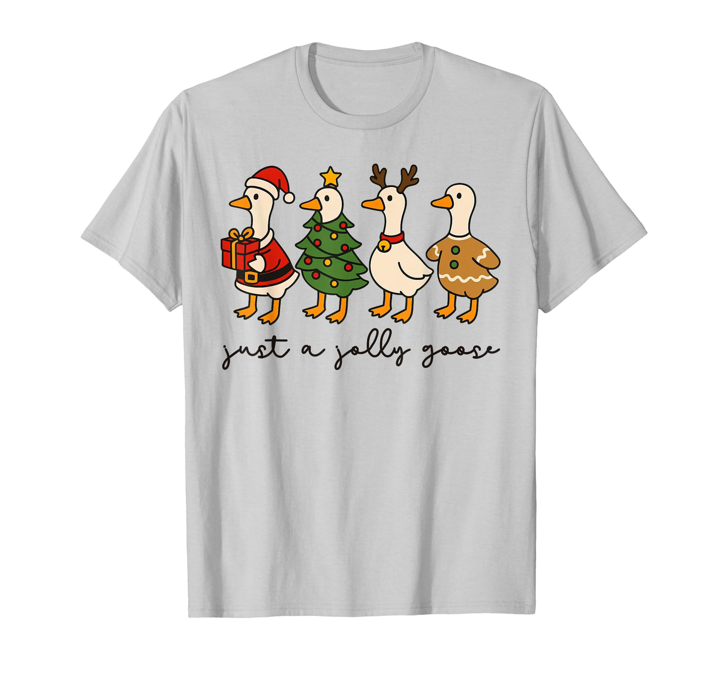 Just A Jolly Goose Funny Christmas Sillly Goose Animal Xmas T-Shirt