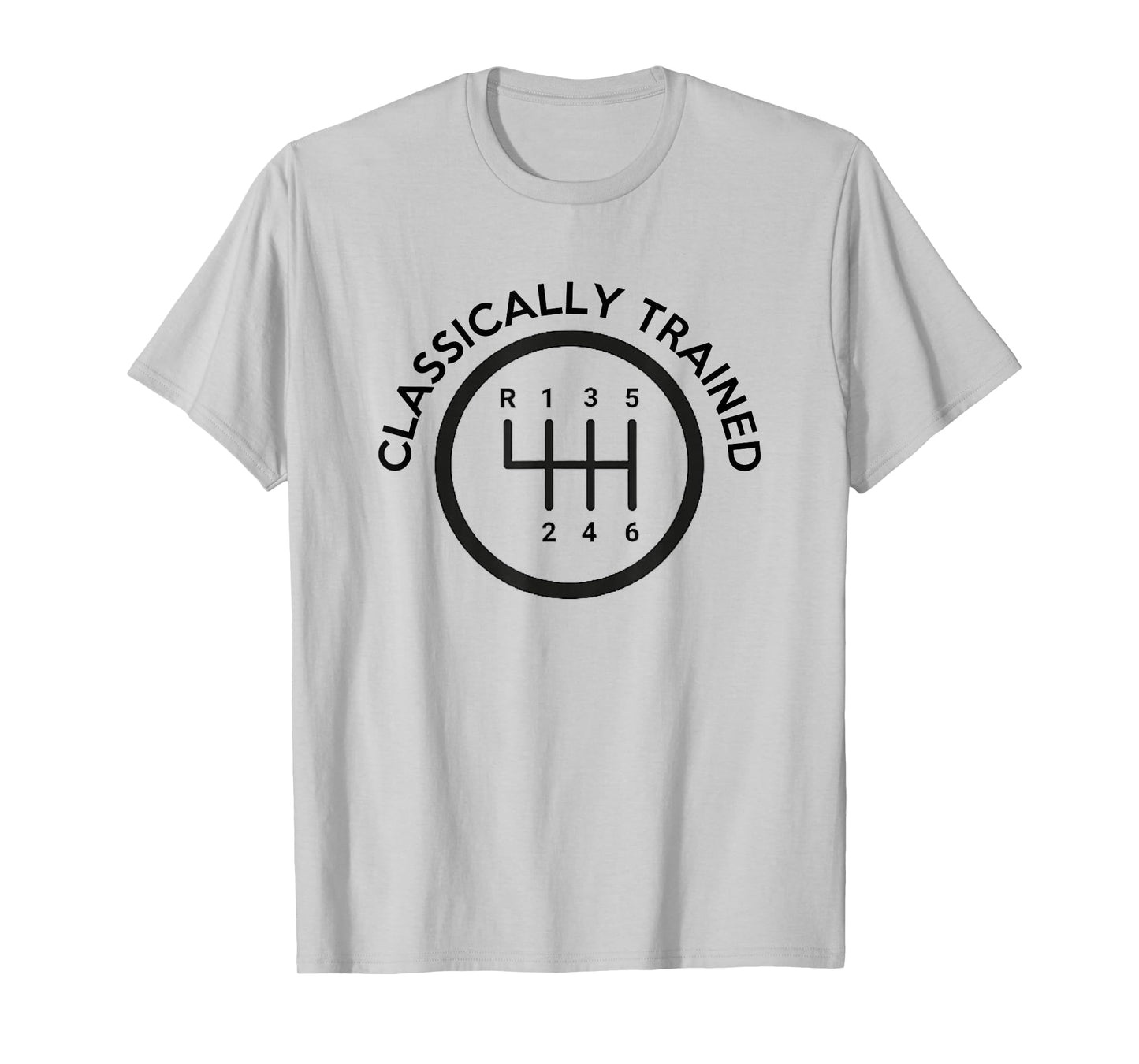 Stick Shift Skills - Classically Trained Gear Shifter T-Shirt