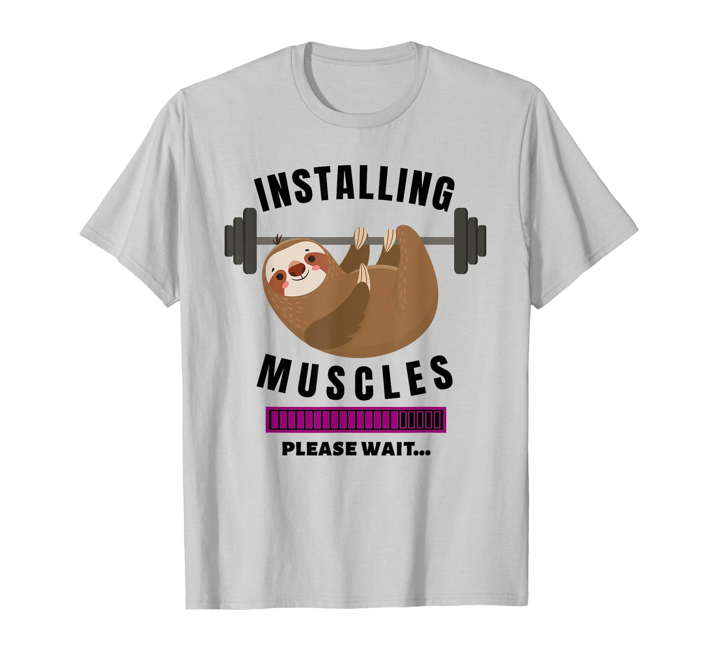 Installing Muscles Sloth Weight Lifting Fitness Motivation T-Shirt