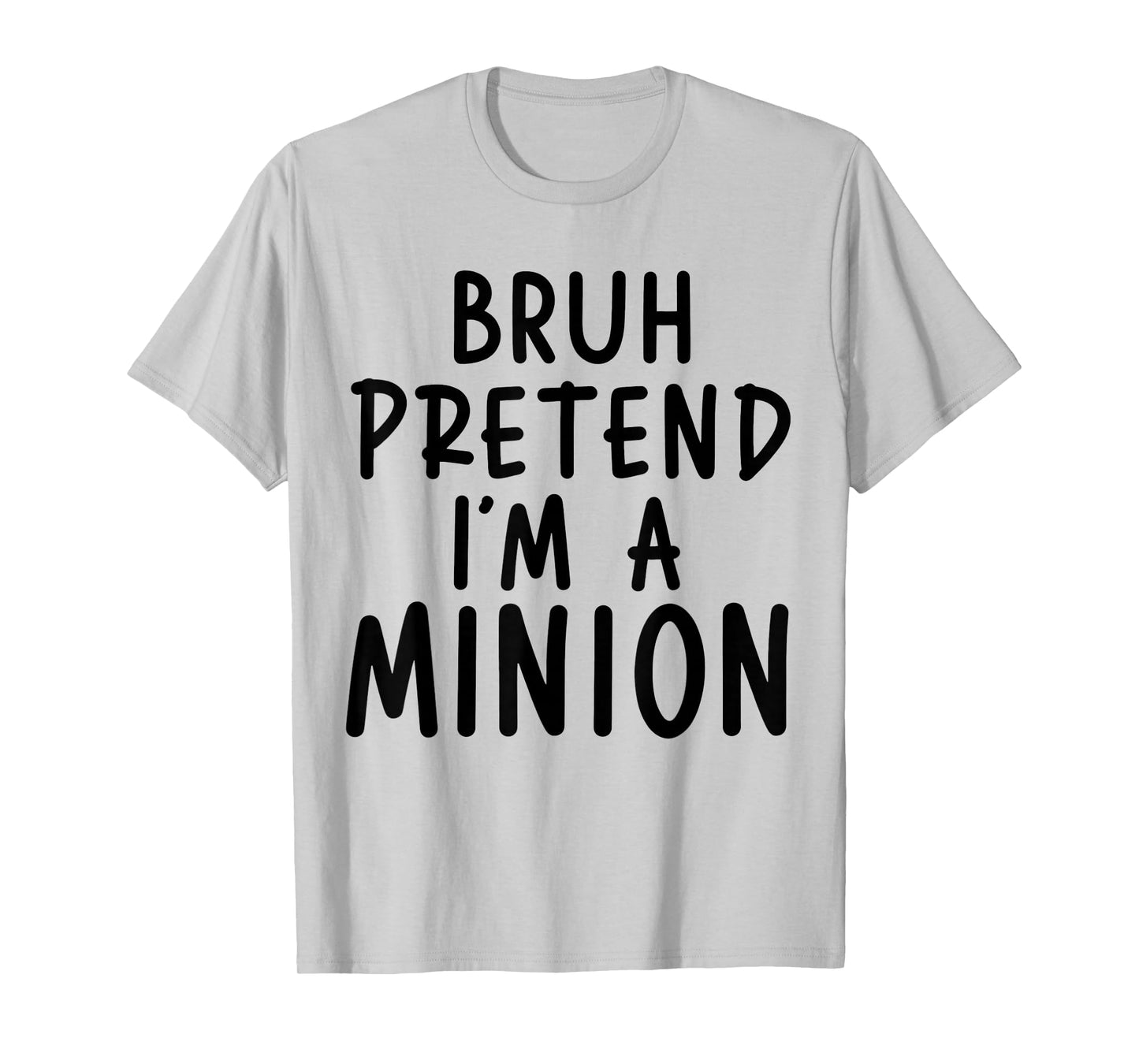 Bruh Pretend I'm Minion Costume Family Lazy Easy Halloween T-Shirt
