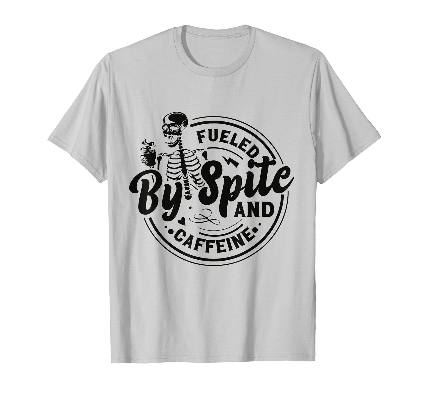 Fueled By Spite And Caffeine Skeleton T-Shirt