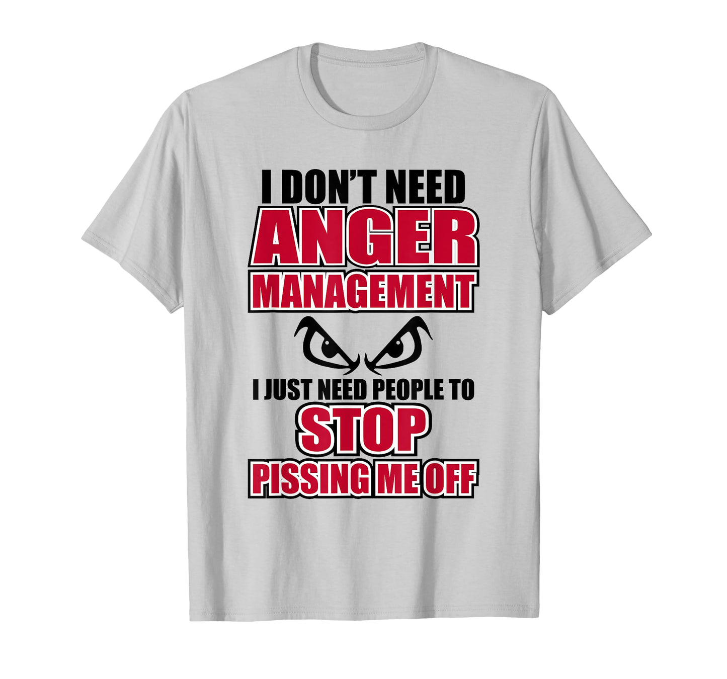 I Don't Need Anger Funny Graphic Issues Management T-Shirt