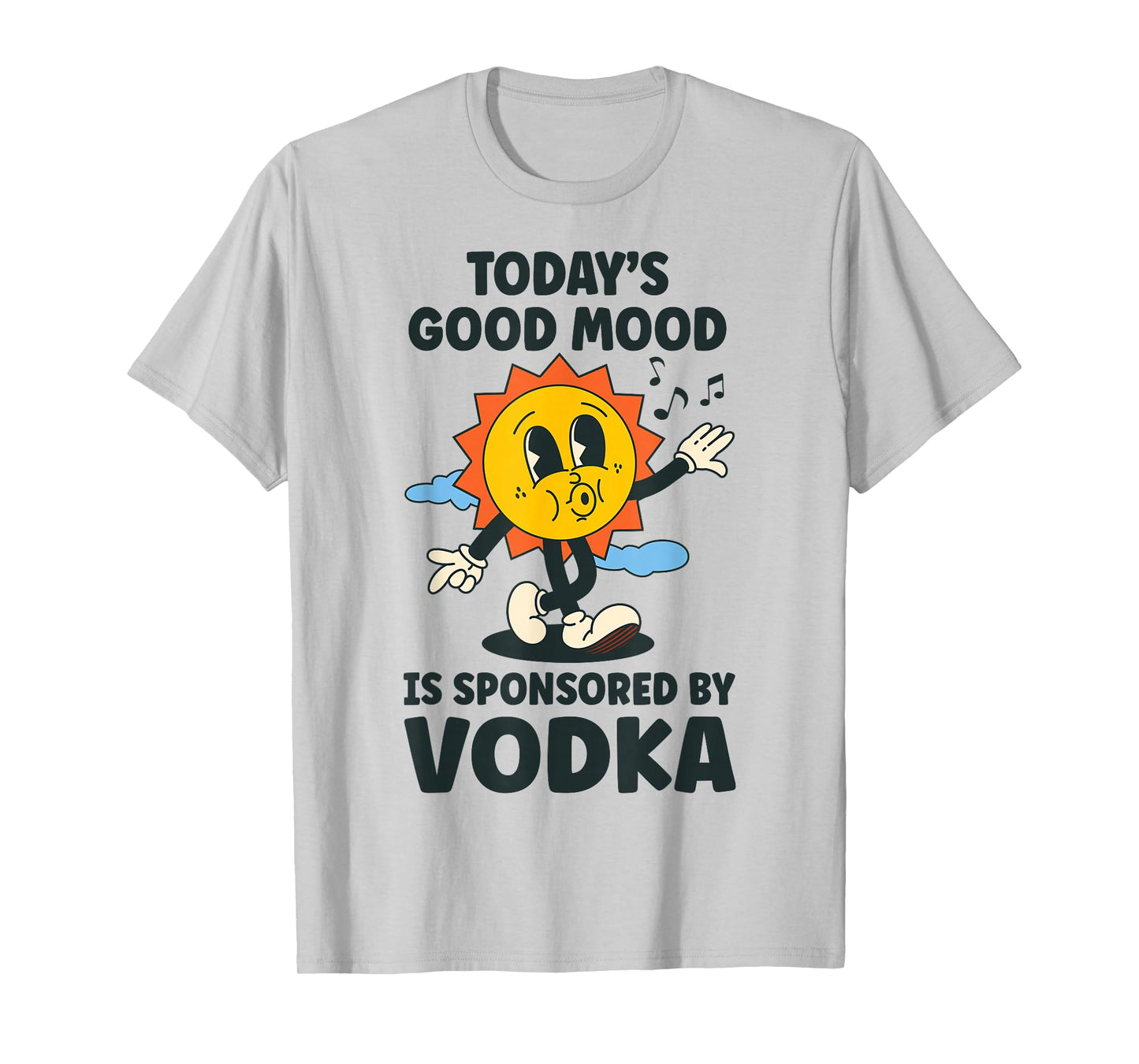 Today's Good Mood Is Sponsored By Vodka Retro Funny T-Shirt