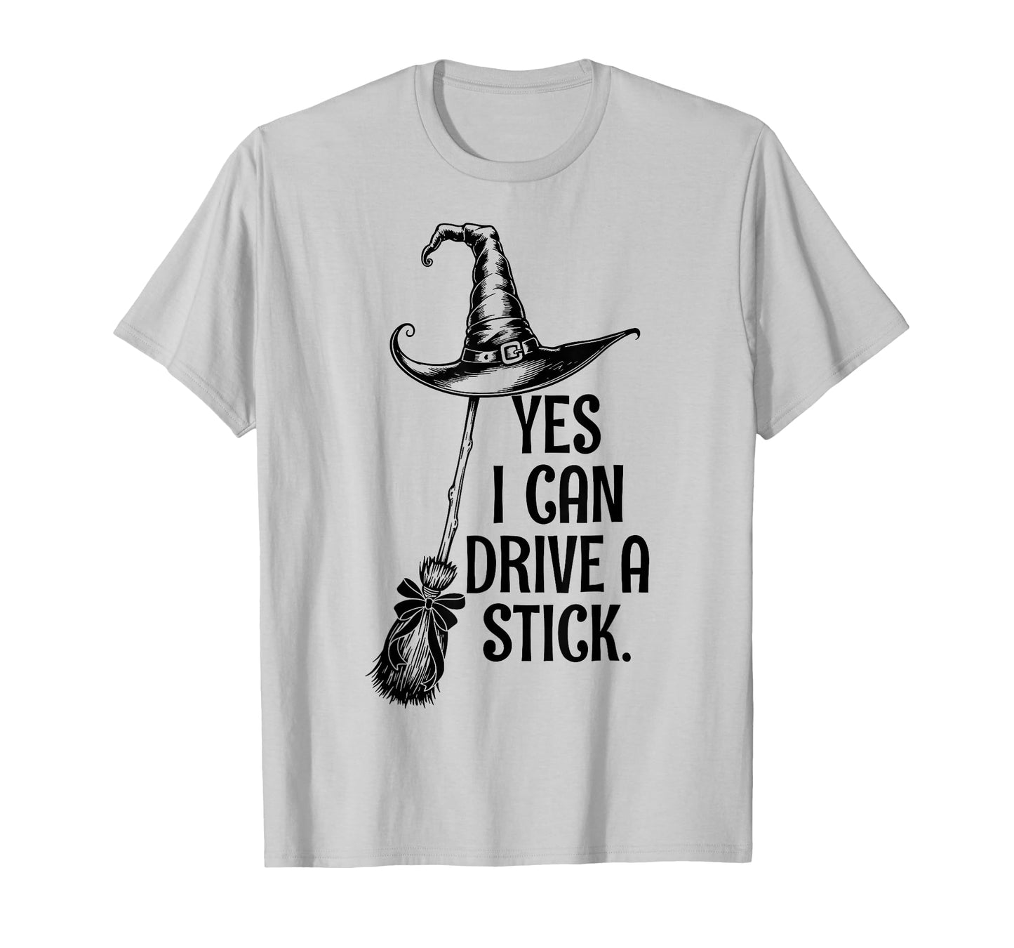 Yes I Can Drive A Stick Funny Halloween Spooky Witch T-Shirt