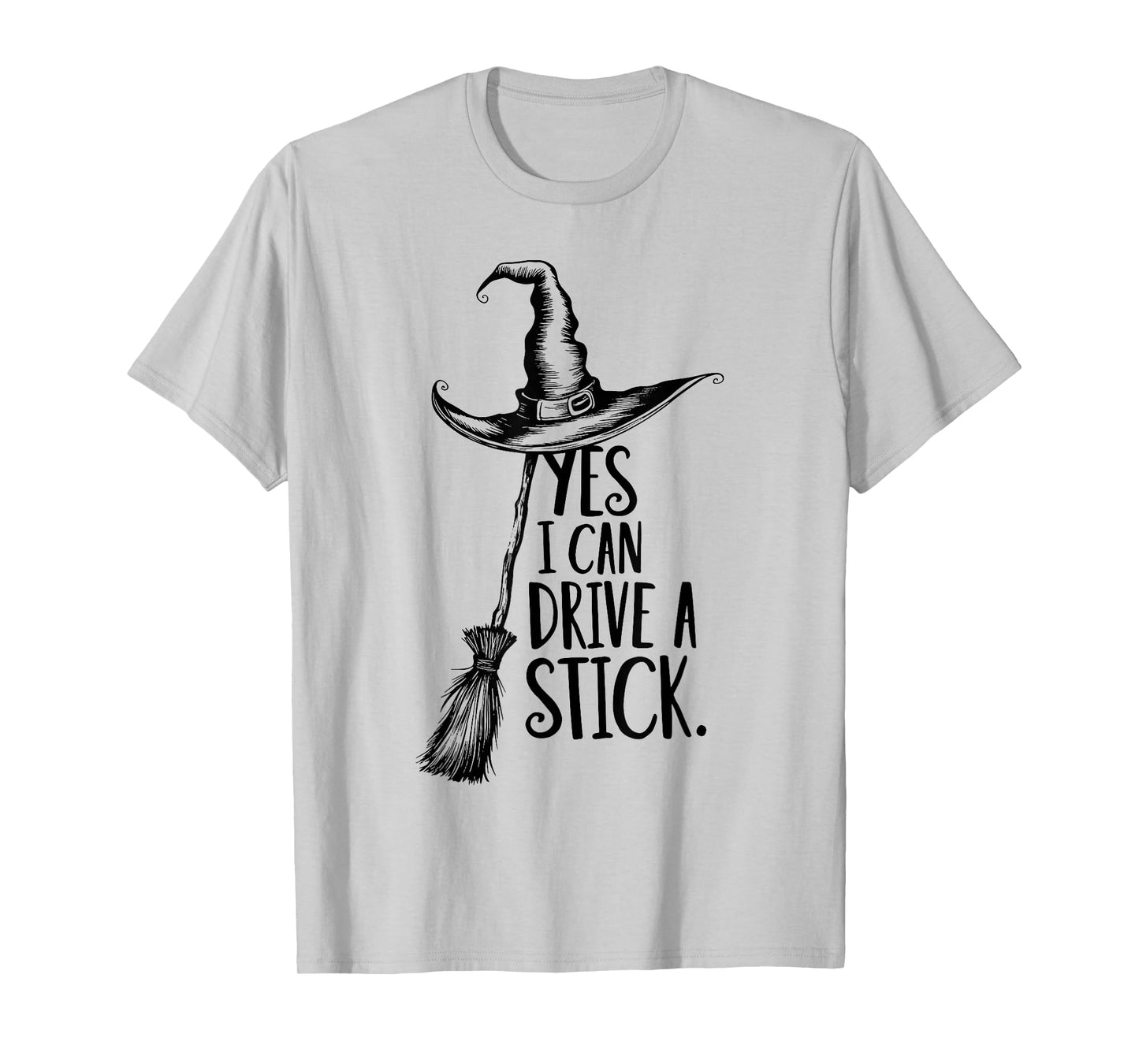 Yes I Can Drive A Stick Funny Witches Broomstick Halloween T-Shirt