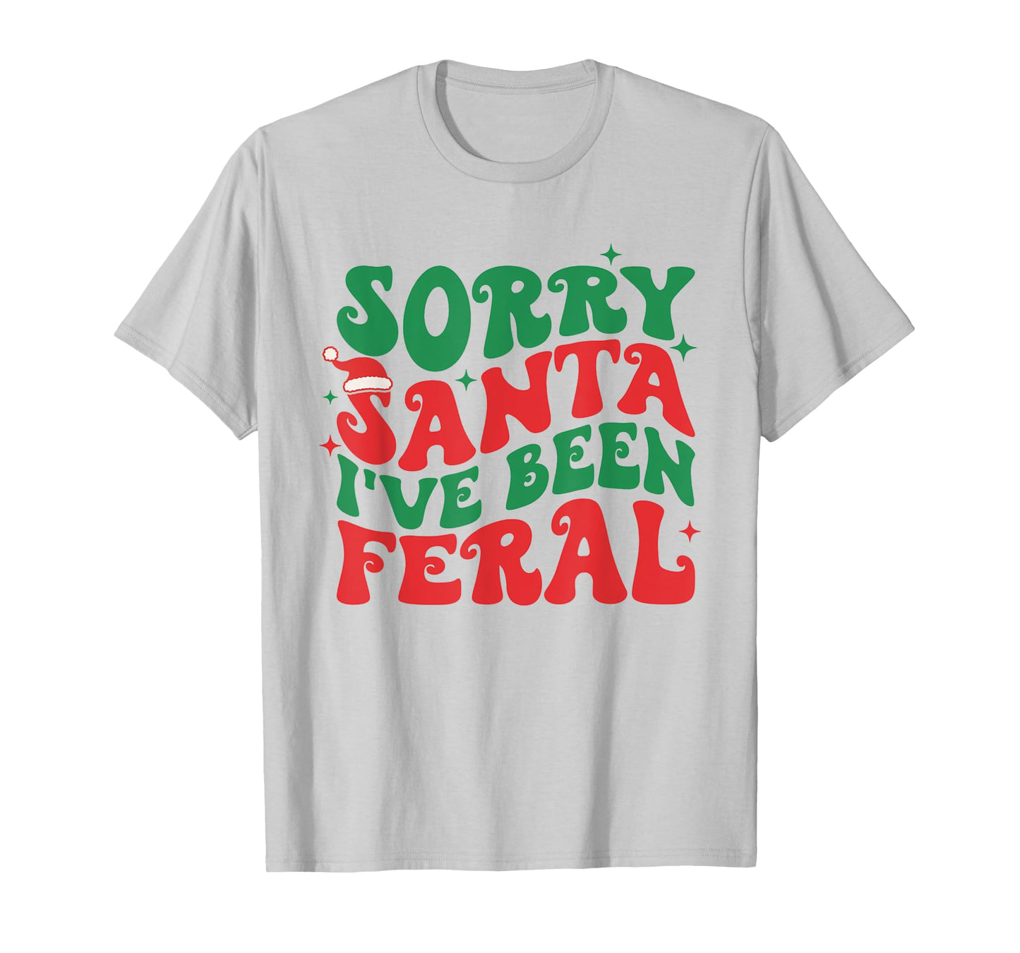 Sorry Santa I've Been Feral Kid's Christmas Boy Girl Toddler T-Shirt