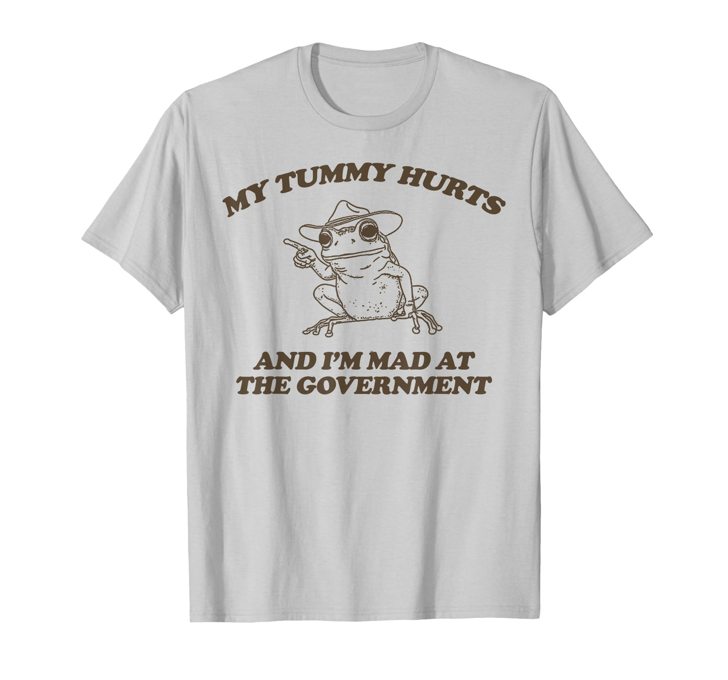 My Tummy Hurts And I'M Mad At The Government Frog T-Shirt