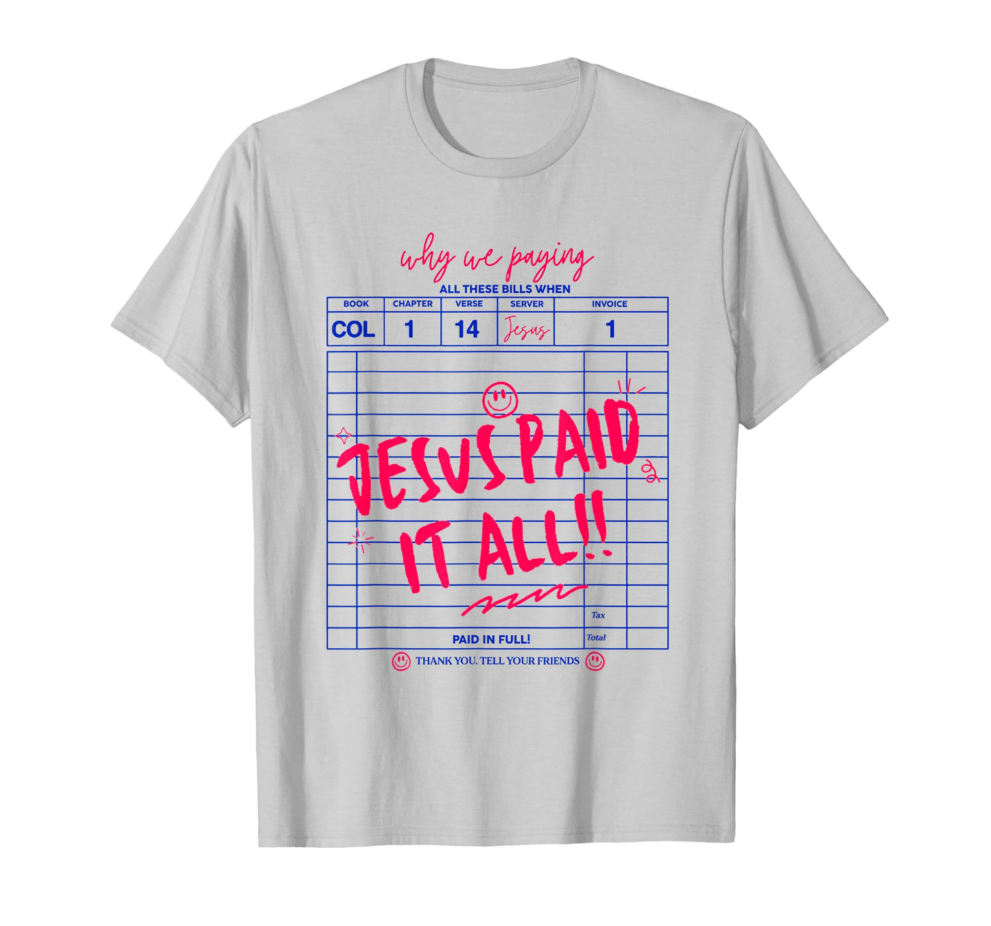 Why We Paying All These Bills When Jesus Paid It All! T-Shirt